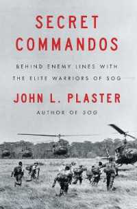 Secret Commandos : Behind Enemy Lines with the Elite Warriors of Sog （Reissue）