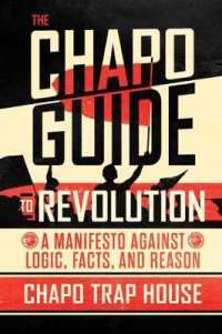 The Chapo Guide to Revolution : A Manifesto against Logic, Facts, and Reason