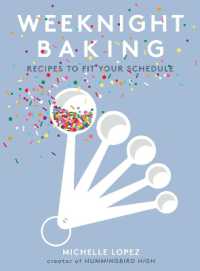 Weeknight Baking : Recipes to Fit Your Schedule