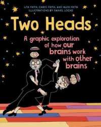Two Heads : A Graphic Exploration of How Our Brains Work with Other Brains