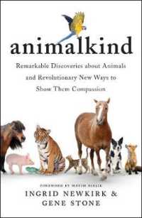 Animalkind : Remarkable Discoveries about Animals and Revolutionary New Ways to Show Them Compassion