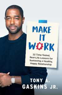 Make It Work : 22 Time-Tested, Real-Life Lessons for Sustaining a Healthy, Happy Relationship