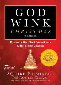 Godwink Christmas Stories : Discover the Most Wondrous Gifts of the Season (Godwink)