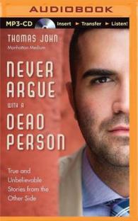 Never Argue with a Dead Person : True and Unbelievable Stories from the Other Side （MP3 UNA）