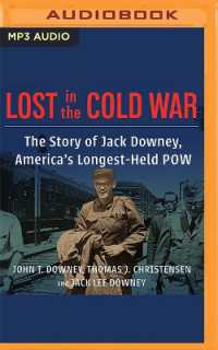 Lost in the Cold War : The Story of Jack Downey， America's Longest-Held POW