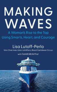 Making Waves : A Woman's Rise to the Top Using Smarts， Heart， and Courage