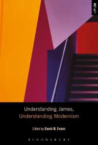 ウィリアム・ジェイムズをモダニズムとともに理解する<br>Understanding James, Understanding Modernism (Understanding Philosophy, Understanding Modernism)