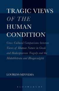 Tragic Views of the Human Condition : Cross-Cultural Comparisons between Views of Human Nature in Greek and Shakespearean Tragedy and the Mahabharata and Bhagavadgita