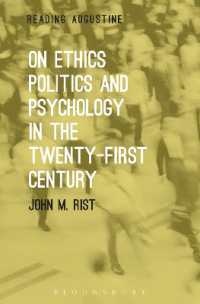 アウグスティヌスを読む：２１世紀の倫理、政治、心理への応用<br>On Ethics, Politics and Psychology in the Twenty-First Century (Reading Augustine)