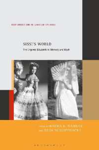 皇妃エリザベートの記憶と神話<br>Sissi's World : The Empress Elisabeth in Memory and Myth (New Directions in German Studies)