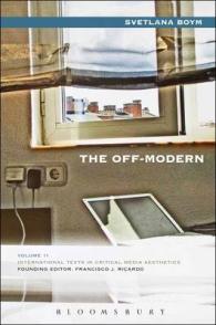 オフ・モダン<br>The Off-Modern (International Texts in Critical Media Aesthetics)