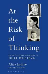 ジュリア・クリステヴァ評伝<br>At the Risk of Thinking : An Intellectual Biography of Julia Kristeva (Psychoanalytic Horizons)