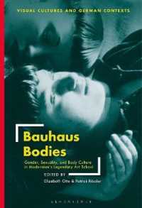 バウハウスの身体文化<br>Bauhaus Bodies : Gender, Sexuality, and Body Culture in Modernism's Legendary Art School (Visual Cultures and German Contexts)