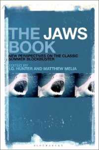 スピルバーグ監督『ジョーズ』研究読本<br>The Jaws Book : New Perspectives on the Classic Summer Blockbuster