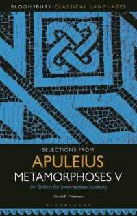 Selections from Apuleius Metamorphoses V : An Edition for Intermediate Students (Bloomsbury Classical Languages)