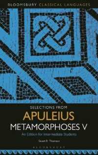 Selections from Apuleius Metamorphoses V : An Edition for Intermediate Students (Bloomsbury Classical Languages)