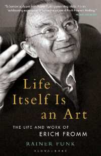 エーリッヒ・フロムの生涯と業績<br>Life Itself Is an Art : The Life and Work of Erich Fromm (Psychoanalytic Horizons)