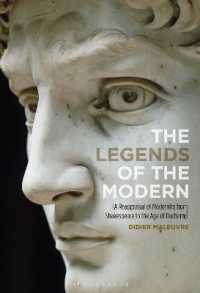 モダンの遺産：シェイクスピアからデュシャンまで<br>The Legends of the Modern : A Reappraisal of Modernity from Shakespeare to the Age of Duchamp