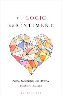 The Logic of Sentiment : Stowe, Hawthorne, and Melville