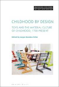 Childhood by Design : Toys and the Material Culture of Childhood, 1700-Present (Material Culture of Art and Design)