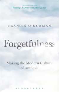 忘却の近代文化史<br>Forgetfulness : Making the Modern Culture of Amnesia