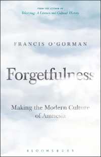 忘却の近代文化史<br>Forgetfulness : Making the Modern Culture of Amnesia