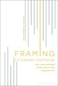 ２０世紀文学とユーモアの理論<br>Framing Literary Humour : Cells, Masks and Bodies as 20th-Century Sites of Imprisonment