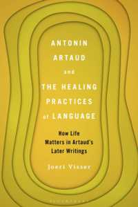 Antonin Artaud and the Healing Practices of Language : How Life Matters in Artaud's Later Writings