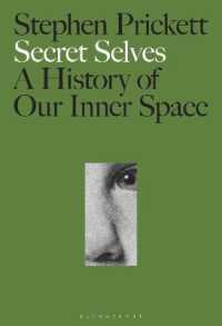 内なる自己を求めた文学・文化史<br>Secret Selves : A History of Our Inner Space