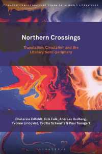 Northern Crossings : Translation, Circulation and the Literary Semi-periphery (Cosmopolitan-vernacular Dynamics in World Literatures)