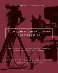 Multi-Camera Cinematography and Production : Camera， Lighting， and Other Production Aspects for Multiple Camera Image Capture (The Cinetech Guides to the Film Crafts)