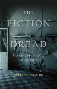 恐怖の小説：ディストピア、怪物、終末<br>The Fiction of Dread : Dystopia, Monstrosity, and Apocalypse