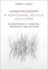 Living Philosophy in Kierkegaard, Melville, and Others : Intersections of Literature, Philosophy, and Religion