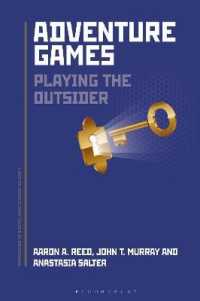 Adventure Games : Playing the Outsider (Approaches to Digital Game Studies)