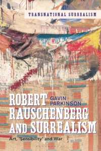Robert Rauschenberg and Surrealism : Art, 'Sensibility' and War (Transnational Surrealism)