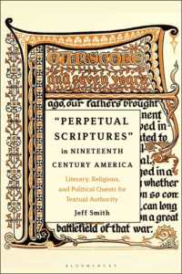 Perpetual Scriptures in Nineteenth-Century America : Literary, Religious, and Political Quests for Textual Authority
