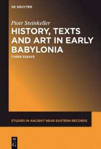 History, Texts and Art in Early Babylonia : Three Essays (Studies in Ancient Near Eastern Records (Saner))