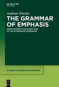強調の文法：情報構造から表現的次元へ（生成文法研究叢書）<br>The Grammar of Emphasis : From Information Structure to the Expressive Dimension