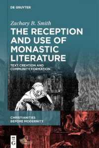 The Reception and Use of Monastic Literature : Text Creation and Community Formation (Christianities before Modernity)