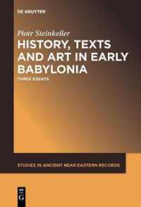 History, Texts and Art in Early Babylonia : Three Essays