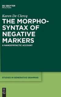否定標識の形態統語論：ナノ統語論的説明（生成文法研究叢書）<br>The Morphosyntax of Negative Markers : A Nanosyntactic Account