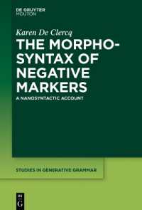 否定標識の形態統語論：ナノ統語論的説明（生成文法研究叢書）<br>The Morphosyntax of Negative Markers : A Nanosyntactic Account