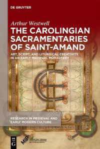 The Carolingian Sacramentaries of Saint-Amand : Art, Script, and Liturgical Creativity in an Early Medieval Monastery (Research in Medieval and Early Modern Culture)