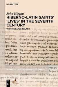 Hiberno-Latin Saints' 'Lives' in the Seventh Century : Writing Early Ireland (Monastic Life and Venerated Spaces)