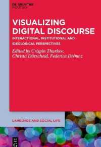 Visualizing Digital Discourse : Interactional, Institutional and Ideological Perspectives (Language and Social Life [lsl])