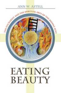 Eating Beauty : The Eucharist and the Spiritual Arts of the Middle Ages