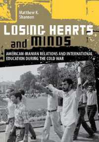 Losing Hearts and Minds : American-Iranian Relations and International Education during the Cold War