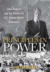 Principles in Power : Latin America and the Politics of U.S. Human Rights Diplomacy (The United States in the World)