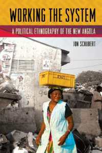 Working the System : A Political Ethnography of the New Angola