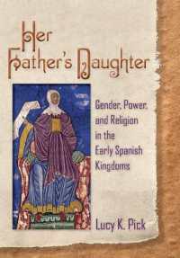 Her Father's Daughter : Gender, Power, and Religion in the Early Spanish Kingdoms